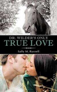 Front cover_Dr. Wilder's Only True Love