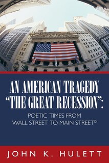 Front cover_An American Tragedy-The Great Recession