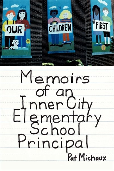 Front cover_Memoirs Of An Inner City Elementary School Principal