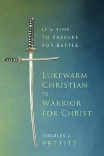 Front cover_Lukewarm Christian To Warrior For Christ