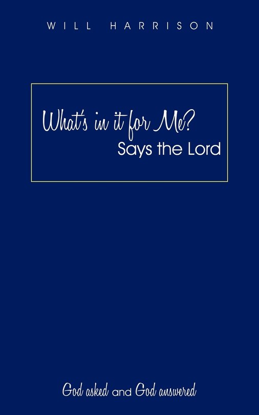 Front cover_What's In It For Me? Says The Lord