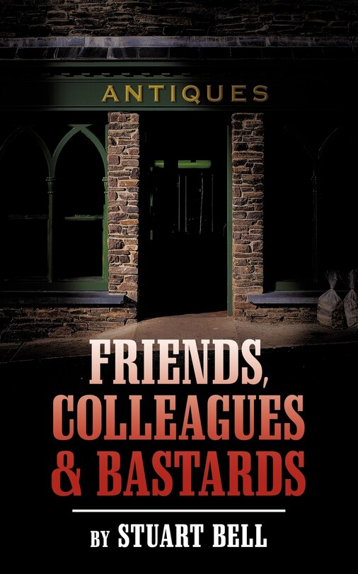 Front cover_Friends, Colleagues and Bastards
