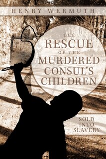 Front cover_The Rescue Of The Murdered Consul's Children