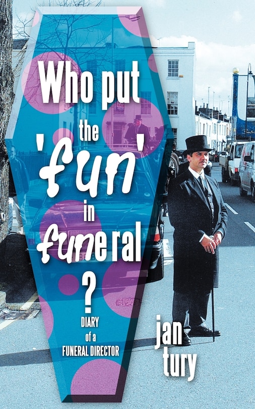 Front cover_Who Put The 'fun' In Funeral?