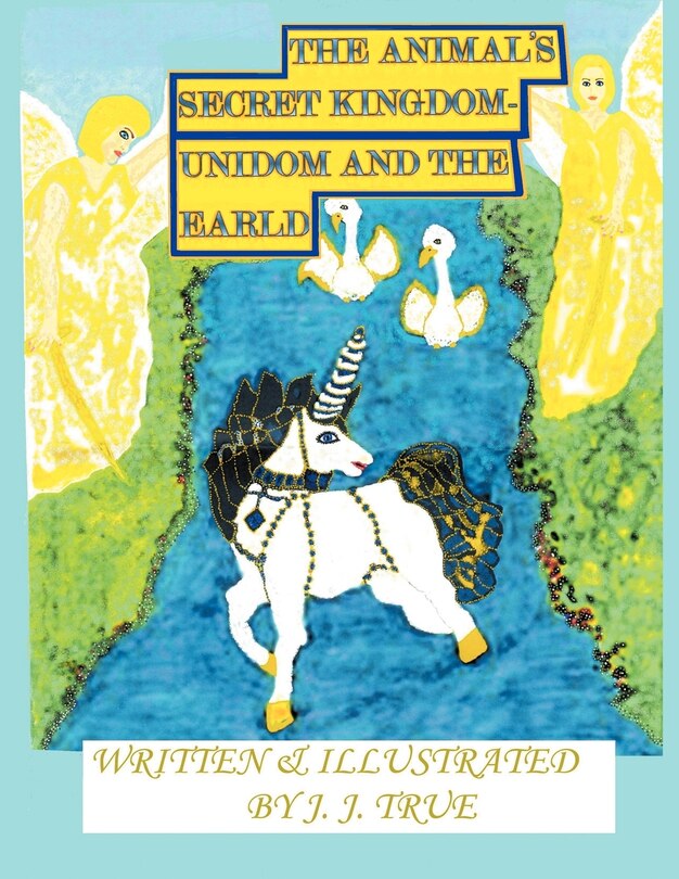 The Animal's Secret Kingdom: Unidom And The Earld