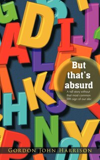Front cover_But That's Absurd