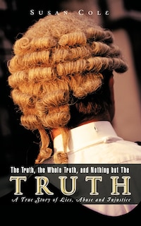 Front cover_The Truth, The Whole Truth, And Nothing But The Truth