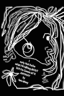Front cover_I May Not Know What I'm Talking About but I'm Gonna Say It Anyway