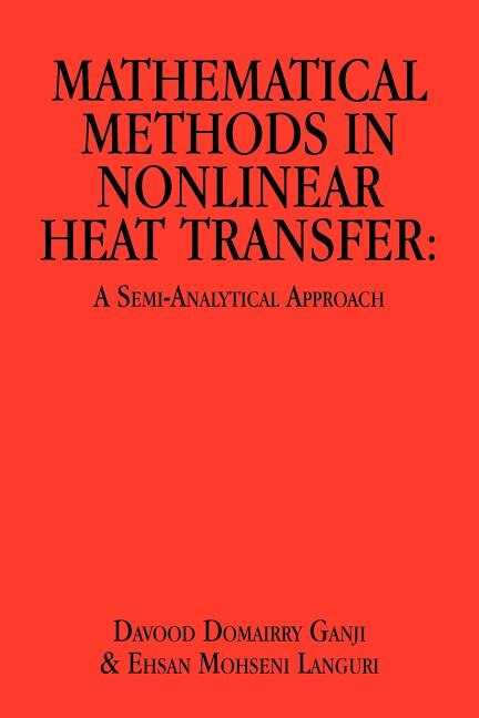 Mathematical Methods in Nonlinear Heat Transfer: A Semi-Analytical Approach