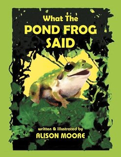 Front cover_What The POND FROG Said