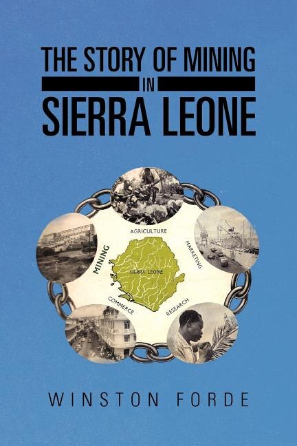 Front cover_The Story of Mining in Sierra Leone
