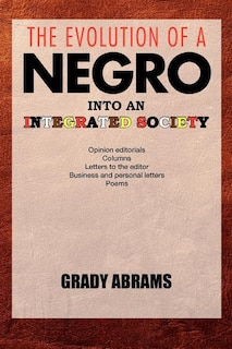 The Evolution of a Negro Into an Integrated Society