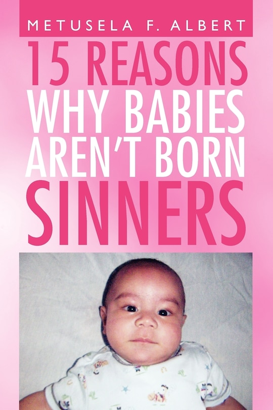 Front cover_15 Reasons Why Babies Aren't Born Sinners