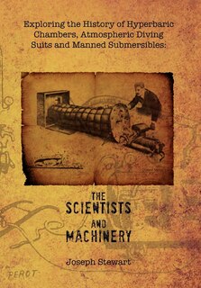 Couverture_Exploring the History of Hyperbaric Chambers, Atmospheric Diving Suits and Manned Submersibles