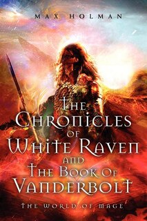 Front cover_The Chronicles of White Raven and the Book of Vanderbolt