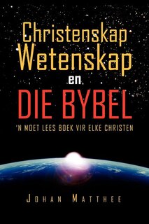 Front cover_Christenskap Wetenskap en Die Bybel