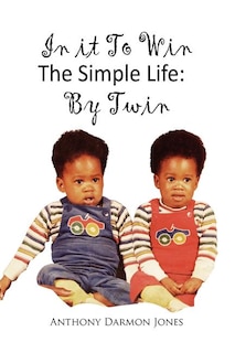 In It to Win the Simple Life: By Twin