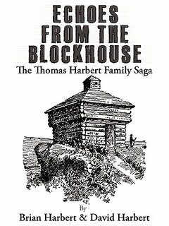 Echoes From The Blockhouse: The Thomas Harbert Family Saga