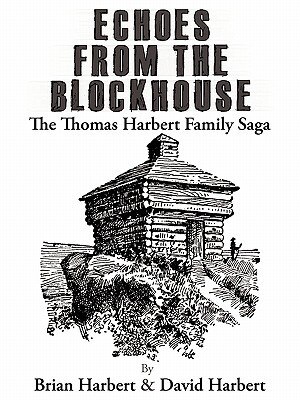 Echoes From The Blockhouse: The Thomas Harbert Family Saga