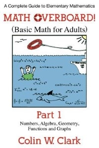 Math Overboard!: (basic Math For Adults) Part 1