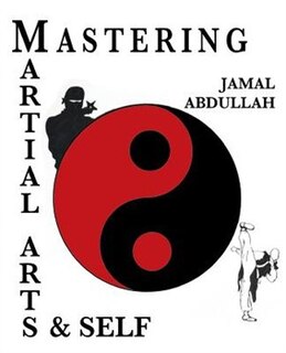 Mastery In Martial Arts And Self: Ninja Kung Fu
