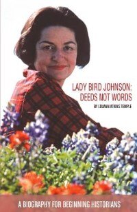 Lady Bird Johnson: Deeds Not Words