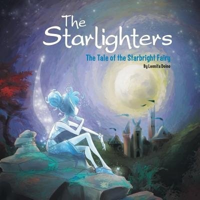 The Starlighters: The Tale of the Starbright Fairy: Book One of the Starlighters Trilogy