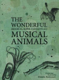 Front cover_The Wonderful, Magical, Super-Fantastical Musical Animals