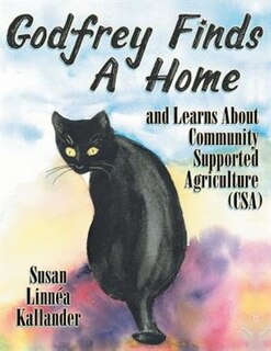 Godfrey Finds A Home and learns about Community Supported Agriculture (CSA)
