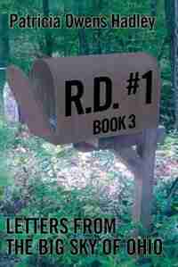 R.D. # 1: Letters from the Big Sky of Ohio by Patricia Owens Hadley