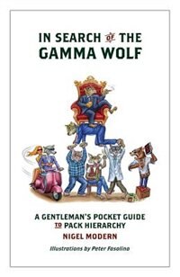 Front cover_In Search of the Gamma Wolf - A Gentleman's Pocket Guide to Pack Hierarchy