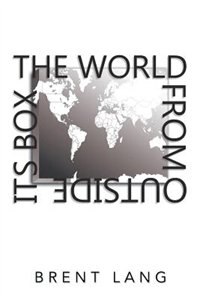 Front cover_The World From Outside Its Box