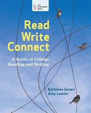 Read, Write, Connect: A Guide To College Reading And Writing