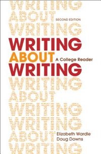 Writing About Writing: A College Reader