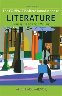 The Compact Bedford Introduction To Literature: Reading, Thinking, And Writing