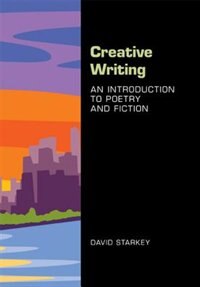 Creative Writing: An Introduction To Poetry And Fiction