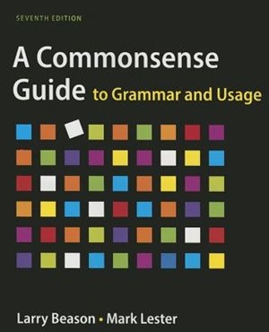 A Commonsense Guide To Grammar And Usage