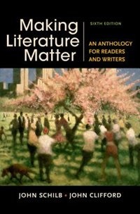 Making Literature Matter: An Anthology For Readers And Writers