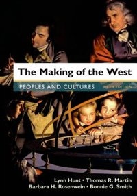 The Making Of The West, Combined Volume: Peoples And Cultures