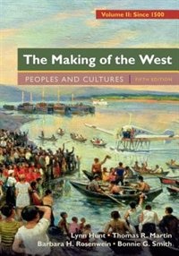 The Making Of The West, Volume 2: Since 1500: Peoples And Cultures