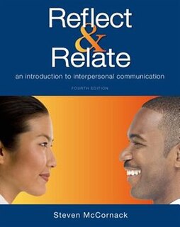 Reflect & Relate: An Introduction To Interpersonal Communication
