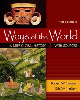 Ways Of The World: A Brief Global History With Sources, Combined Volume