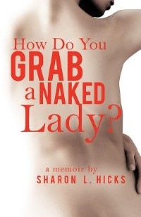 Couverture_How Do You Grab a Naked Lady?