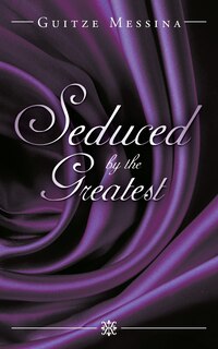 Front cover_Seduced by the Greatest