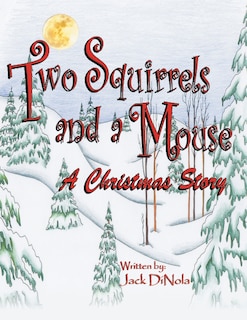 Two Squirrels and a Mouse: A Christmas Story