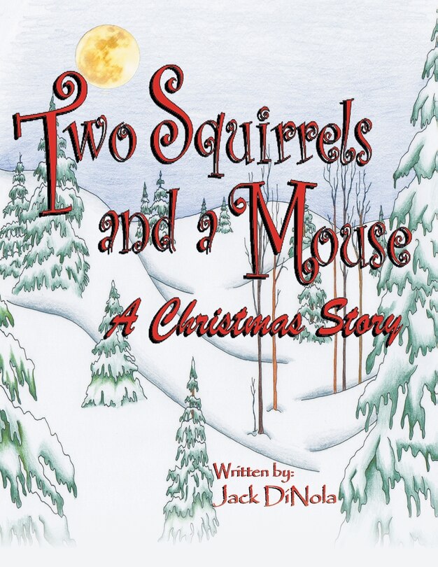 Two Squirrels and a Mouse: A Christmas Story