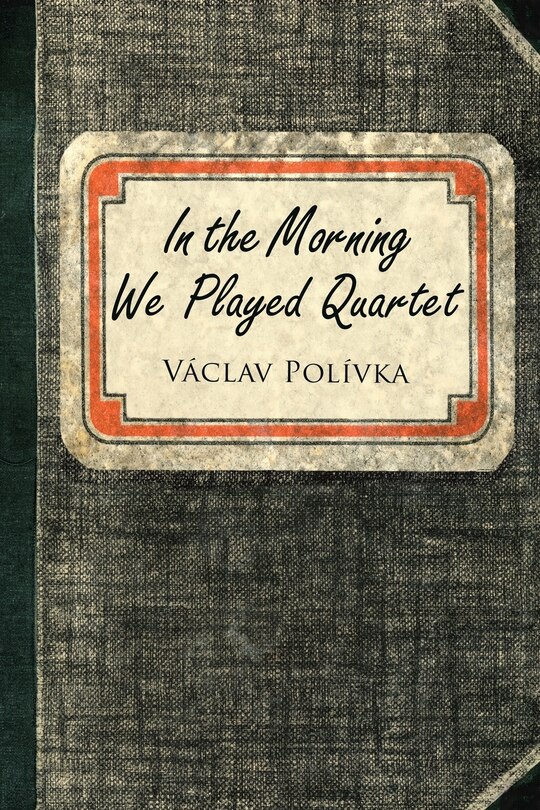 Front cover_In the Morning We Played Quartet
