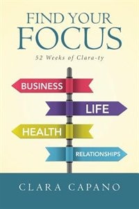 Find Your Focus: 52 Weeks of Clara-ty