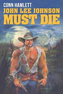 Front cover_John Lee Johnson Must Die
