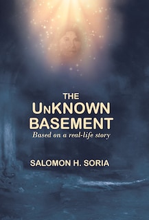 The Unknown Basement: Based on a Real-Life Story